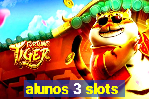 alunos 3 slots